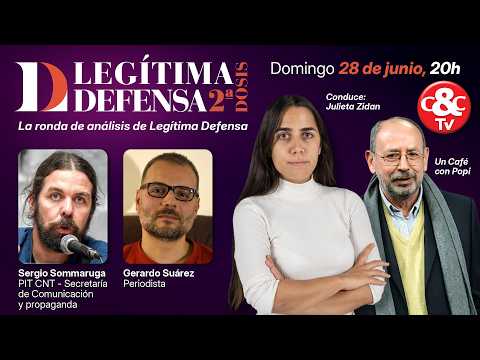 Legítima defensa 2ªdosis. Sergio Sommaruga, PIT CNT y Gerardo Suárez, Periodista.