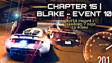Chapter 15 - 10 | BLAKE : Takedown 7 cops in 40sec | Need For Speed No Limits
