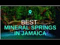 BEST MINERAL SPRINGS IN JAMAICA 2018