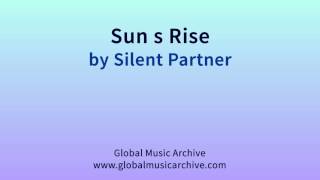 Suns Rise    Silent Partner