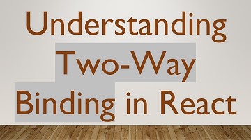 Understanding Two-Way Binding in React