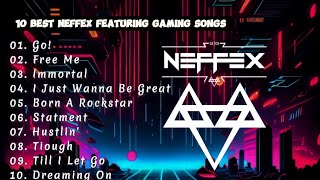 Top Best Songs For Gaming Background || Best Of NEFFEX Songs| 2024