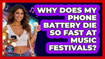 Why Does My Phone Battery Die So Fast At Music Festivals? - We Go To Festivals
