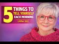 5 Things to Tell Your Brain Every Morning After 50 (Rewire Your Day in 60 Seconds)