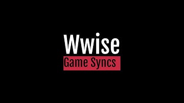 Wwise Music Tutorial 07 Game Syncs and Events