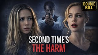 Second Time's The Harm FULL MOVIES | Thriller Movie Double Bill | Gillian Zinser | Femme Fatales