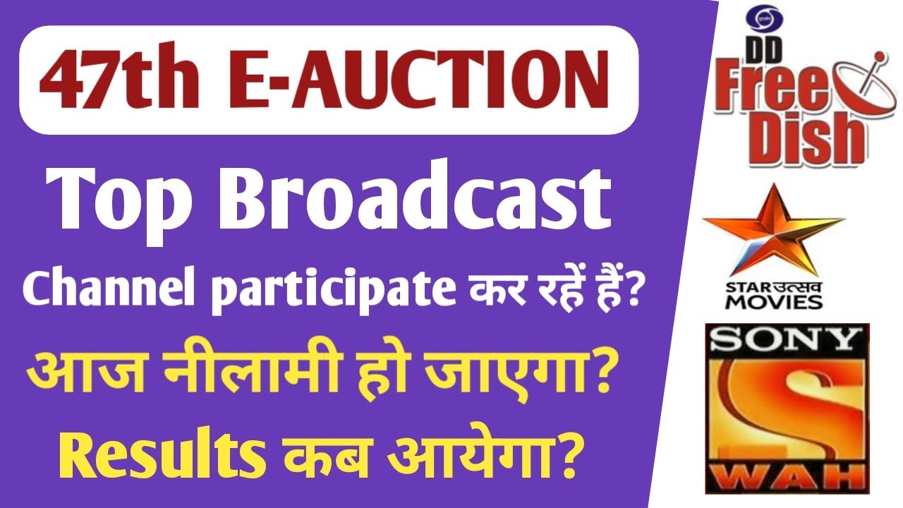 DD FREE DISH 47th e-auction | Top Broadcast Tv Channel sony wah & star utsav movie participated