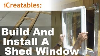 How To Build And Install A Shed Window