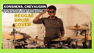 Konshens, Chevaughn - I Wanna Be The One - Reggae Drum Cover