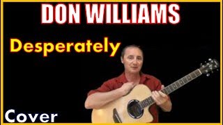 Desperately Acoustic Guitar Cover - Don Williams chords