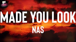 Nas 'Made You Look' Lyrics