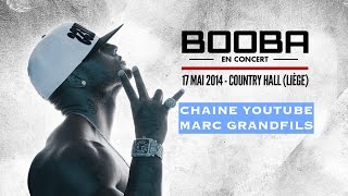 BOOBA UNE VIE COUNTRY HALL LIEGE 17/05/14 Gr@ndfilous