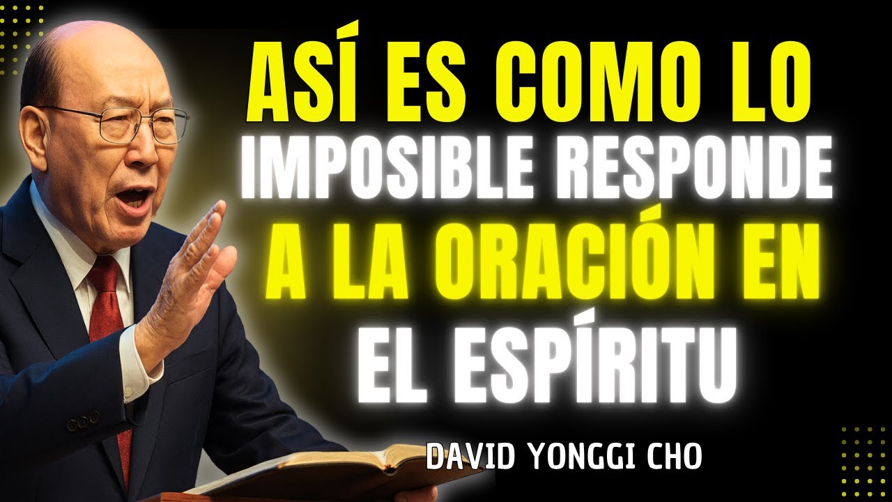 ORAR EN EL ESPÍRITU ACCESO A LA DIMENSIÓN DONDE DIOS HACE LO IMPOSIBLE! - David Yonggi Cho