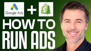 How to Run Google Ads for Shopify (2025) Full Setup & Tutorial
