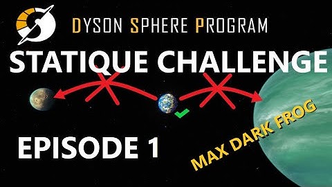 Dyson Sphere Program [FR] Statique Challenge Ep.1 Le commencement - Max Dark Fog