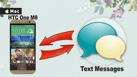 On Mac, How to Backup and Restore HTC One M8 (Eye) SMS Text Messages?