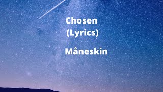 Måneskin - Chosen (Music Lyrics)