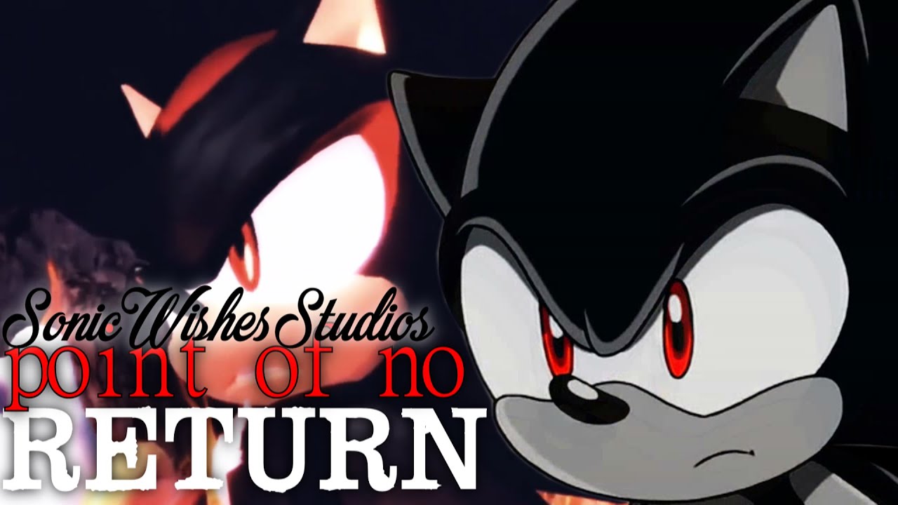 [ ѕωѕ ] Point of no Return | FULL SONIC MEP