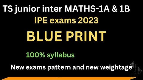 TS JUNIOR INTER MATHS 1A& 1B//IPE 2023 exams BLUE PRINT//100% Syllabus//@naveenreddy MATH