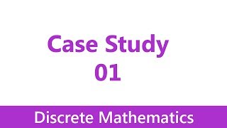 Discrete Mathematics #08 Case Study For Formal & Direct Proofs (1/2)
