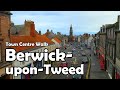 Berwick-upon-Tweed Town Centre Walk | Let's Walk 2020