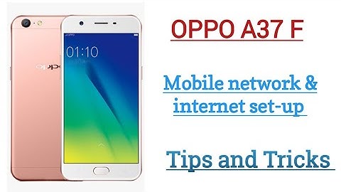 oppo A37 f mobile network and internet set-up settings features ||  How to use