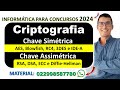 Guia Completo de Criptografia para Concursos 2024: Simétrica e Assimétrica 🔐