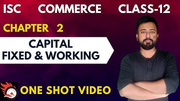 CAPITAL - FIXED & WORKING | [ISC Commerce Class 12]  | ISC Commerce Chapter 2