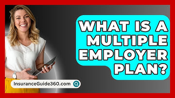 What Is A Multiple Employer Plan? -  InsuranceGuide360.com