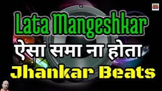 Aisa Sama Na Hota Jhankar Beats Remix Song | Lata Mangeshkar Evergreen Old Song
