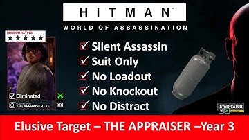 HITMAN 3 I Elusive Target I The APPRAISER - Year 3 I SASO I No Loadout I No KO I No Distract