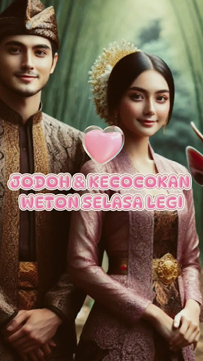 Jodoh & Kecocokan Weton Selasa Legi #WetonJawa #PrimbonJawa #SimbolRusa #PasanganLembut