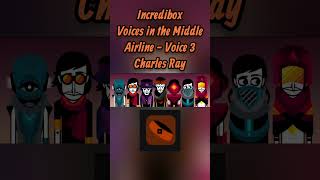 Airline Voice 3 - Charles Ray | Incredibox Voices in the Middle