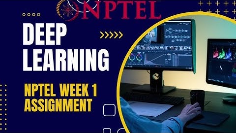 Deep Learning | Assignment 1| week 1 |Most Probable Answer | Nptel 2023 #nptel #assignment