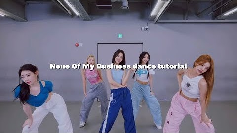 None Of My Business dance tutorial | Slowed+Mirrored | @kpopdancetutorials_5ever