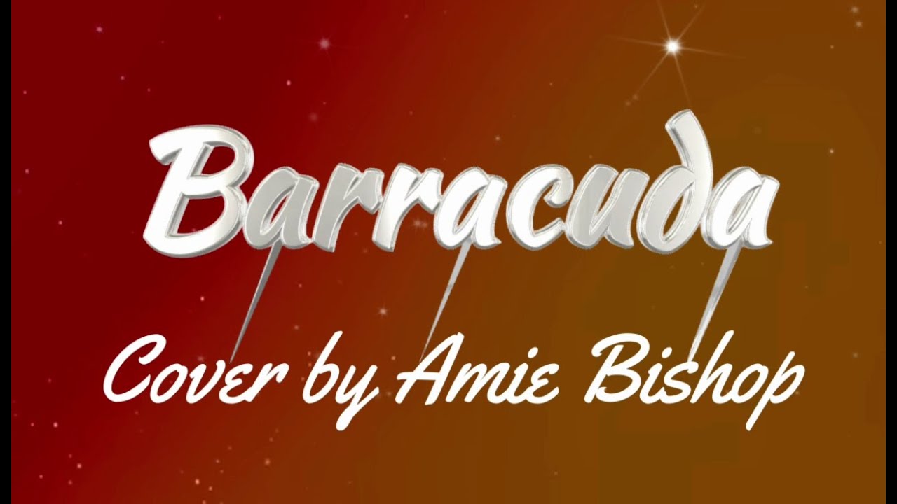 Barracuda Cover By Amie Lyrics YouTube