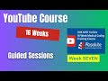 YouTube Guided Course Week 7 📱