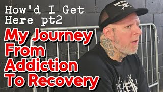 How'd I Get Here pt2: My Journey From Addiction to Sobriety