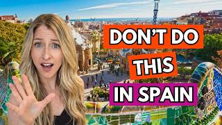 7 BIG Mistakes Tourists Make in Spain (And How to Avoid Them)