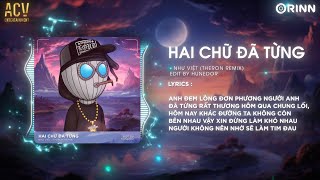 Hai Chữ Đã Từng (Theron Remix) - Như Việt | Ngày Bên Nhau Em Nói Anh Là Người Cuối Cùng Remix