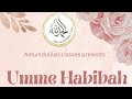 Umme habibah rz  sahaba series  alhumdulillah classes  2024  allah  quran 