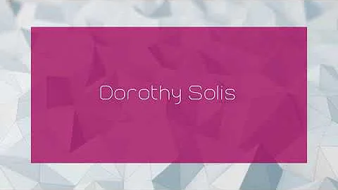 Dorothy Solis - appearance