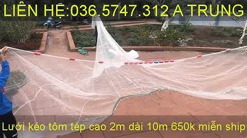 Lưới Kéo Tôm,Tép Cá. Cao 2m dài 10m túi 5m chỉ #650k .Liên hệ đặt theo yêu cầu: 036.5747.312 A TRUNG