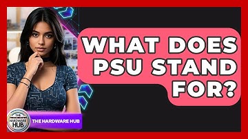 What Does PSU Stand For? - The Hardware Hub