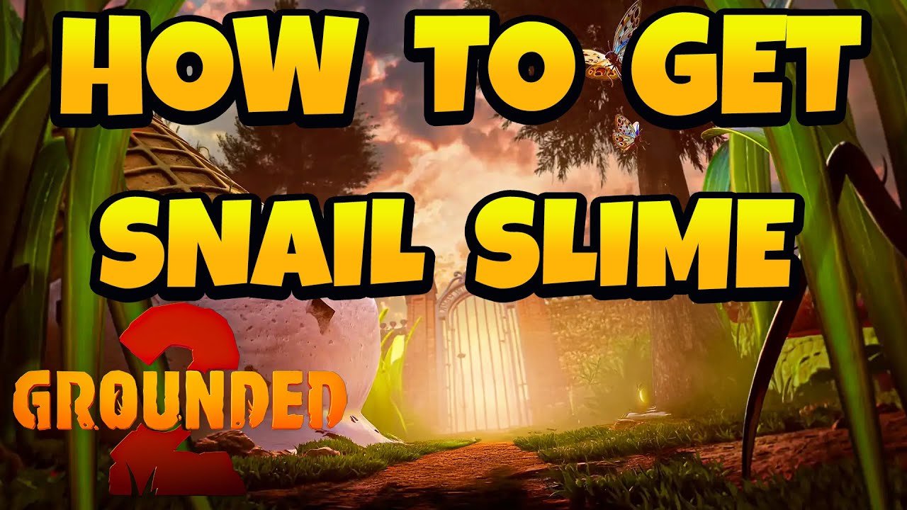 How to Get Garden Snail Slime in Grounded 2