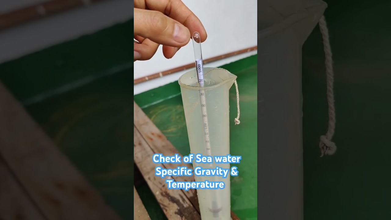 Checking of Specific Gravity and Temperature of Sea Water 