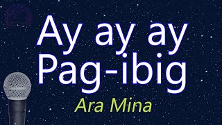 Ay ay ay Pag-ibig - Ara Mina (KARAOKE VERSION)