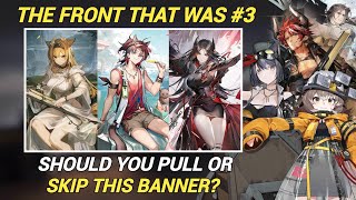 Should You Pull 3rd [The Front That Was] Banner? [Arknights]