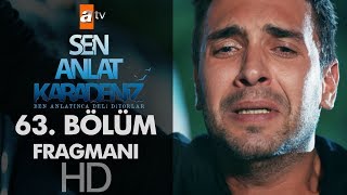 Sen Anlat Karadeniz 63 Bölüm Fragmanı