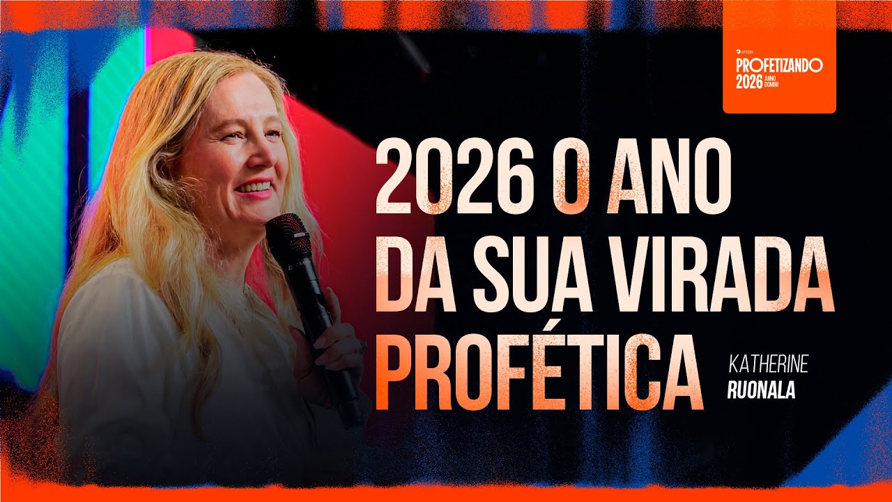 KATHERINE RUONALA • 2026 O Ano da Sua Virada Profética • Profetizando 2026